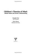 Children's theories of mind : mental states and social understanding /
