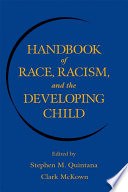 Handbook of race, racism, and the developing child /