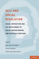 Self and social regulation : social interaction and the development of social understanding and executive functions /