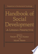 Handbook of social development : a lifespan perspective /