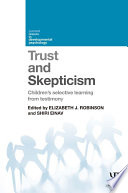 Trust and skepticism : children's selective learning from testimony /