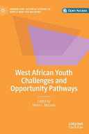 West African youth challenges and opportunity pathways /