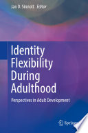 Identity flexibility during adulthood : perspectives in adult development /