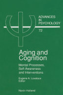 Aging and cognition : mental processes, self-awareness, and interventions /