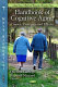 Handbook of cognitive aging : causes, processes, and effects /