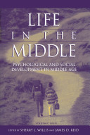 Life in the middle : psychological and social development in middle age /