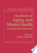 Handbook of aging and mental health : an integrative approach /