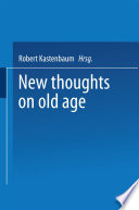 New thoughts on old age /