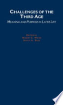 Challenges of the third age : meaning and purpose in later life /