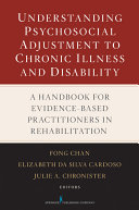 Understanding psychosocial adjustment to chronic illness and disability : a handbook for evidence-based practitioners in rehabilitation /