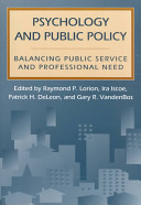 Psychology and public policy : balancing public service and professional need /