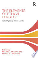 The elements of ethical practice : applied psychology ethics in Australia /