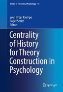Centrality of history for theory construction in psychology /