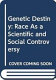 Genetic destiny : race as a scientific and social controversy /