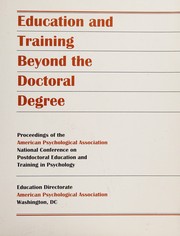 Education and training beyond the doctoral degree : proceedings of the American Psychological Association National Conference on Postdoctoral Education and Training in Psychology.