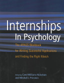 Internships in psychology : the APAGS workbook for writing successful applications and finding the right match /