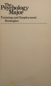 The Psychology major : training and employment strategies /