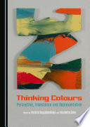 Thinking colours : perception, translation and representation /