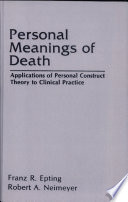 Personal meanings of death : applications of personal construct theory to clinical practice /