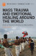 Mass trauma and emotional healing around the world : rituals and practices for resilience and meaning-making /