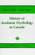 History of academic psychology in Canada /