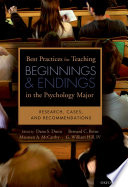 Best practices for teaching beginnings and endings in the psychology major : research, cases, and recommendations /
