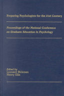 Preparing psychologists for the 21st century : proceedings of the National Conference on Graduate Education in Psychology /