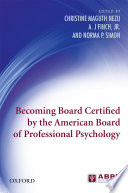 Becoming board certified by the American Board of Professional Psychology /