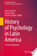 History of Psychology in Latin America : A Cultural Approach /