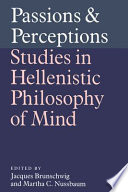 Passions & perceptions : studies in Hellenistic philosophy of mind : proceedings of the Fifth Symposium Hellenisticum /