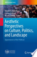 Aesthetic Perspectives on Culture, Politics, and Landscape : Appearances of the Political /