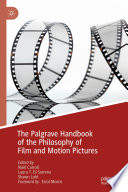 The Palgrave Handbook of the Philosophy of Film and Motion Pictures  /