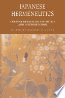 Japanese hermeneutics : current debates on aesthetics and interpretation /