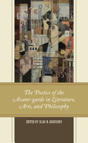 The poetics of the avant-garde in literature, arts, and philosophy /