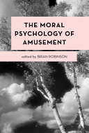 The moral psychology of amusement /