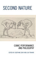 Second nature : comic performance and philosophy /