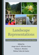 Landscape representations : conceptions of physical and human space /