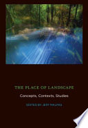 The place of landscape : concepts, contexts, studies /