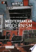 Mediterranean modernism : intercultural exchange and aesthetic development /