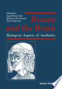 Beauty and the brain : biological aspects of aesthetics /