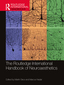 The Routledge international handbook of neuroaesthetics /
