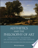 Aesthetics and the philosophy of art : the analytic tradition, an anthology /