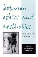 Between ethics and aesthetics : crossing the boundaries /