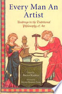 Every man an artist : readings in the traditional philosophy of art /