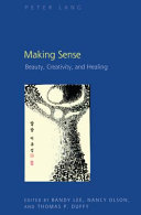 Making sense : beauty, creativity, and healing /