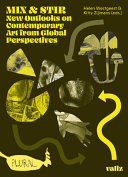 Mix & stir : new outlooks on contemporary art from global perspectives /