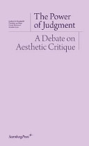 The power of judgment : a debate on aesthetic critique /