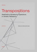 Transpositions : aesthetico-epistemic operators in artistic research /