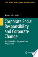 Corporate Social Responsibility and Corporate Change : Institutional and Organizational Perspectives /