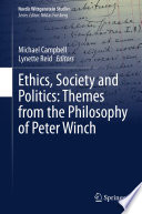 Ethics, Society and Politics: Themes from the Philosophy of Peter Winch /